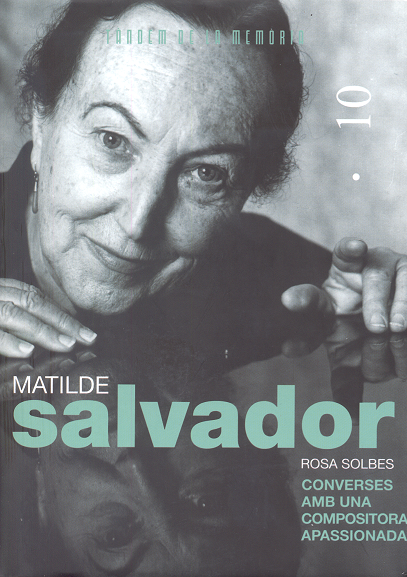 Matilde Salvador, converses amb una compositora apassionada
